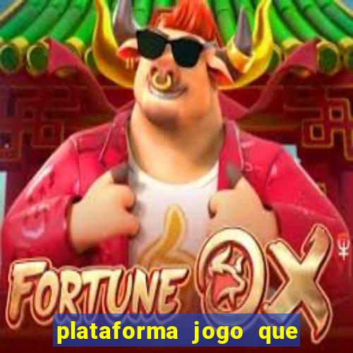 plataforma jogo que paga no cadastro